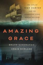  Amazing Grace: The Life of John Newton and the Surprising Story Behind His Song 