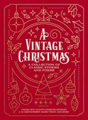  A Vintage Christmas: A Collection of Classic Stories and Poems 
