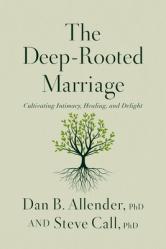  The Deep-Rooted Marriage: Cultivating Intimacy, Healing, and Delight 