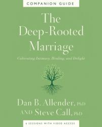  The Deep-Rooted Marriage Companion Guide: Cultivating Intimacy, Healing, and Delight 