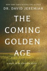  The Coming Golden Age: 31 Ways to be Kingdom Ready 