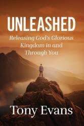  Unleashed: Releasing God\'s Glorious Kingdom in and Through You 