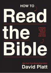  How to Read the Bible: A Simple Guide to Deeper Intimacy with God 