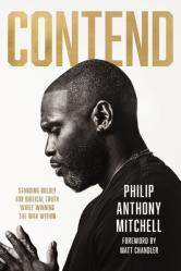  Contend: Standing Boldly for Biblical Truth in an Age of Compromise 