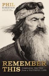  Remember This: Timeless Truths from a Faithful Life 