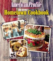  American Profile Hometown Cookbook: A Celebration of America\'s Table 