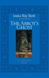  Abbot\'s Ghost: A Christmas Story 