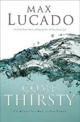  Come Thirsty: Receive What Your Soul Longs for 