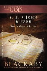  1, 2, 3 John and Jude: A Blackaby Bible Study Series 