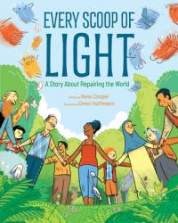  Every Scoop of Light: A Story about Repairing the World 