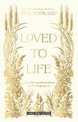  Loved to Life: A 40-Day Pilgrimage with Love Himself That Will Change Your Life 