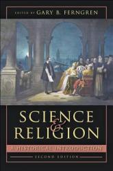  Science and Religion: A Historical Introduction 