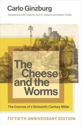 The Cheese and the Worms: The Cosmos of a Sixteenth-Century Miller 