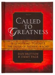  Called to Greatness: 31 Devotions to Ignite the Faith of Fathers & Sons 