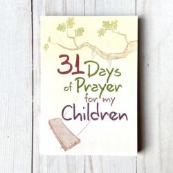  31 Days of Prayer for My Children 