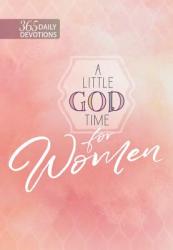  A Little God Time for Women: 365 Daily Devotions 
