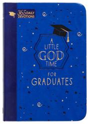  A Little God Time for Graduates (Gift Edition): 365 Daily Devotions 
