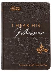  I Hear His Whisper 365 Daily Devotions (Gift Edition): Encounter God\'s Heart for You 