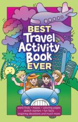  Best Travel Activity Book Ever: Word Finds, Mazes, Coloring Pages, Sketch Starters, Fun Facts, Inspiring Devotions and Much More 