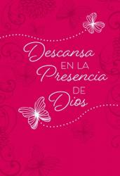  Descansa En La Presencia de Dios: 365 Devocionales Diarios 
