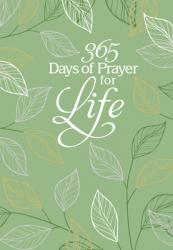  365 Days of Prayer for Life: Daily Prayer Devotional 