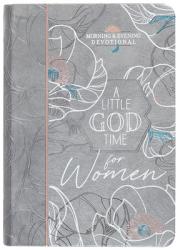  A Little God Time for Women Morning & Evening Devotional 