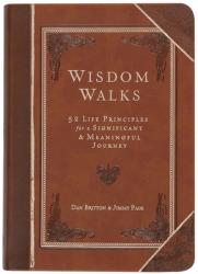  Wisdom Walks (Gift Edition): 52 Life Principles for a Significant and Meaningful Journey 