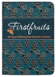  Firstfruits: 365 Days of Blessing from the Book of Genesis 