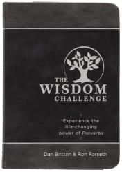  The Wisdom Challenge: Experience the Life-Changing Power of Proverbs 