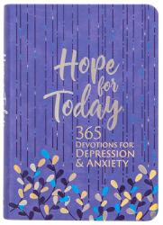  Hope for Today: 365 Devotions for Depression & Anxiety 