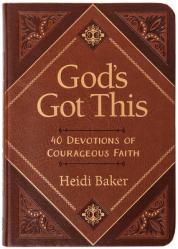  God\'s Got This: 40 Devotions of Courageous Faith 