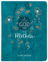  A Little God Time for Mothers 6x8: 365 Daily Devotions 