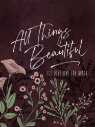  All Things Beautiful Ziparound Devotional: 365 Devotions for Women 