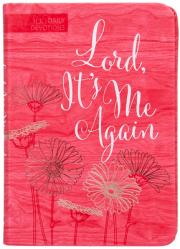  Lord It\'s Me Again: 365 Daily Devotions 
