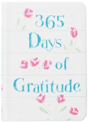  365 Days of Gratitude: Daily Devotions for a Thankful Heart 