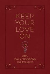 Keep Your Love on: 365 Daily Devotions for Couples 
