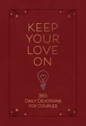  Keep Your Love on: 365 Daily Devotions for Couples 