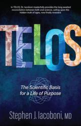  Telos: The Scientific Basis for a Life of Purpose 