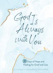  God Is Always with You: 31 Days of Hope and Healing for Grief and Loss 