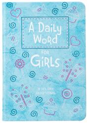  A Daily Word for Girls: A 365-Day Devotional 