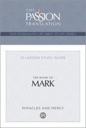  Tpt the Book of Mark: 12-Lesson Study Guide 