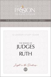  Tpt the Books of Judges and Ruth: 12-Lesson Study Guide 