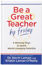  Be a Great Teacher by Friday: 5 Winning Plays to Spark World-Changing Potential 