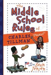  The Middle School Rules of Charles Tillman: As Told by Sean Jensen 