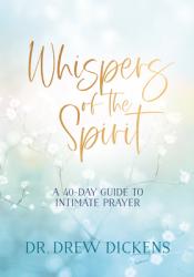  Whispers of the Spirit: A 40-Day Guide to Intimate Prayer 