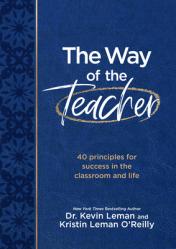  The Way of the Teacher: 40 Principles for Success in the Classroom and Life 