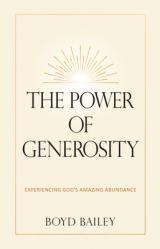  The Power of Generosity: Experiencing God\'s Amazing Abundance 