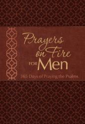  Prayers on Fire for Men: 365 Days of Praying the Psalms 