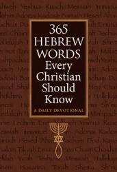  365 Hebrew Words Every Christian Should Know: A Daily Devotional 