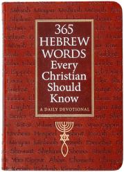  365 Hebrew Words Every Christian Should Know: A Daily Devotional 